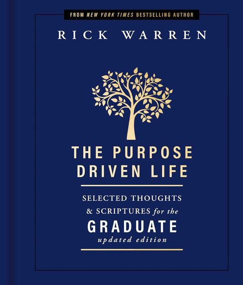 THE PURPOSE DRIVEN LIFE SELECTED THOUGHTS & SCRIPTURES FOR THE GRADUATE - WARREN